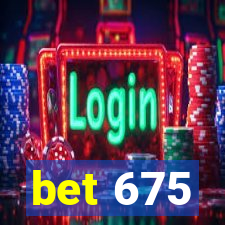 bet 675